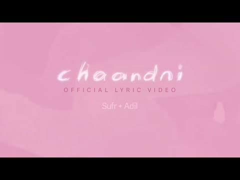 Chaandni (Official Lyric Video) | Sufr & Adil