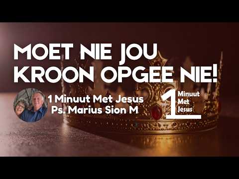 Moet nie jou kroon opgee nie! 08:00 Diens | 1 Minuut Met Jesus | Ps. Marius Sion M