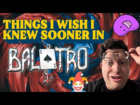 Things I Wish I Knew Sooner in Balatro