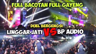 Download lagu Full Bacotan Laga Bergengsi BATTLE BP AUDIO vs LINGGAR JATI 🔥 mp3 Download lagu Full Bacotan Laga Bergengsi BATTLE BP AUDIO vs LINGGAR JATI 🔥 mp3