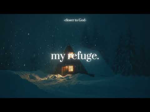 my refuge.