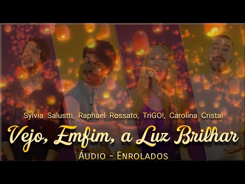 Sylvia Salustti, Raphael Rossato, TriGO!, Carolina Cristal - Vejo, Enfim, a Luz Brilhar (Enrolados)