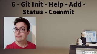 Aula 6 -  Git init - Git Help - Git Add - Git Status - Git Commit