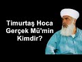 Timurtaş Hoca Gerçek Mümin Kimdir