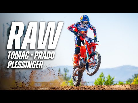 TOMAC, PLESSINGER, PRADO RAW KTM PRACTICE