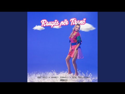 Per Tirane (feat. Genc Prelvukaj & Granit Ismajli)