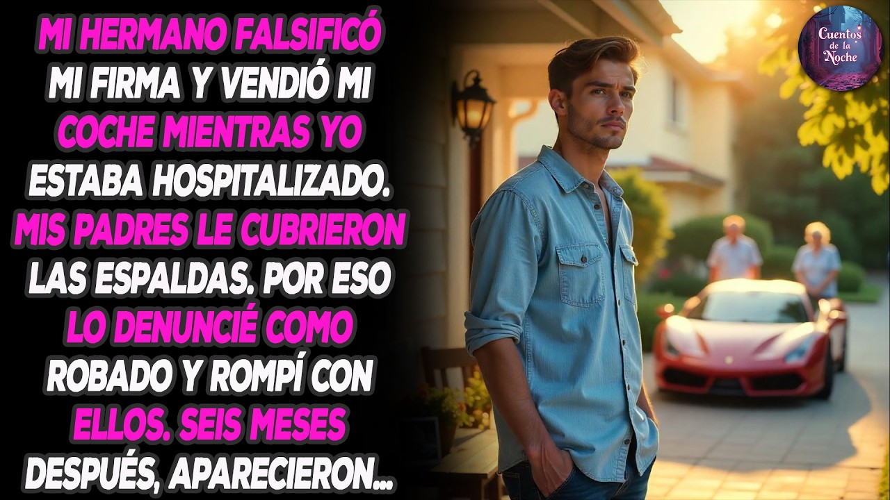 Mi hermano falsificó mi firma y vendió mi coche mientras estaba en el hospital. Mis padres lo...