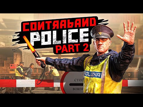 YOU ARE DENIED?  |  Contraband Police: Prologue - DEMO  |  Part 2