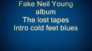Fake Neil Young album - 4 - intro Cold feet blues.wmv