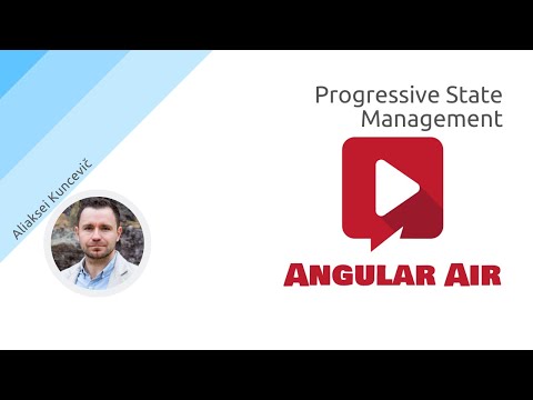 AngularAir - Progressive State Management with Aliaksei Kuncevič