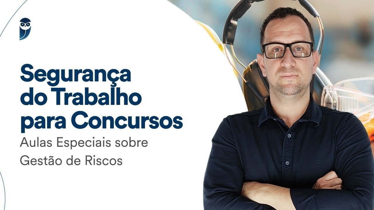 Segurança do Trabalho para Concursos: Técnicas de Avaliação de Riscos - parte II