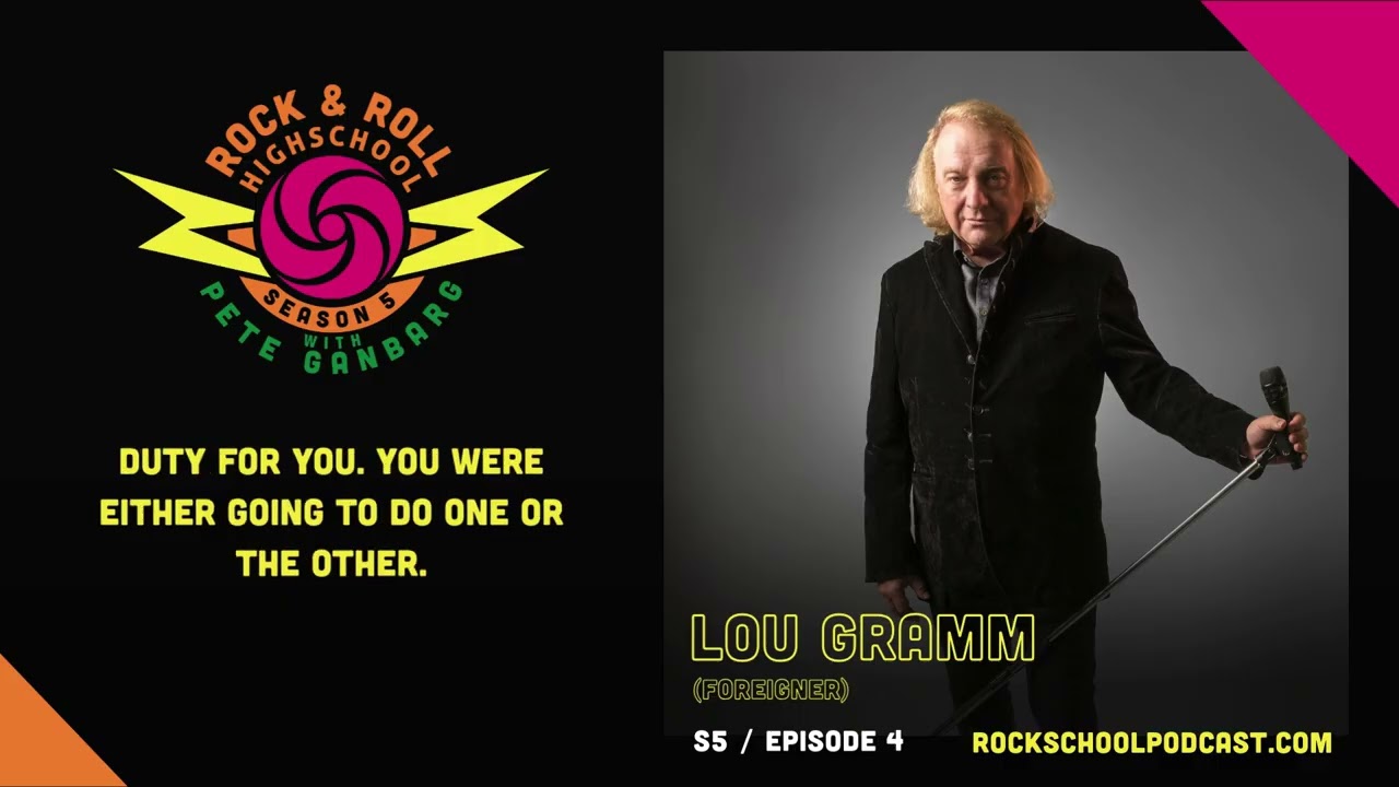 Rock & Roll High School with Pete Ganbarg - Lou Gramm (S5, EP 4) - YouTube