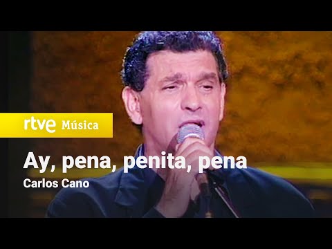 Carlos Cano - "Ay, pena, penita, pena" (La Copla 1999)