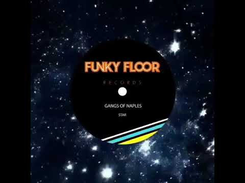 Gangs Of Naples - Star | Funky Floor Records