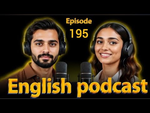 English Learning Podcast | English Podcast Conversations | Episode 195