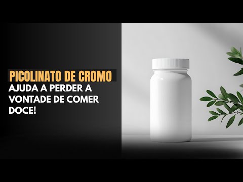 PICOLINATO DE CROMO - Tira a vontade de comer doce e ainda pode emagrecer
