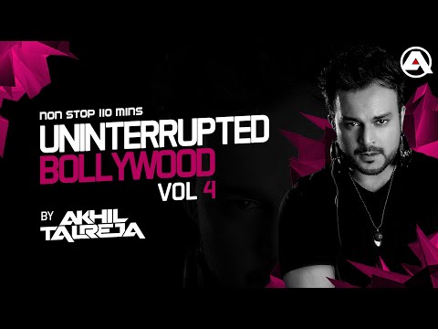 Uninterrupted Bollywood Vol.4 - 2017 | DJ Akhil Talreja | Non Stop | Bollywood | Punjabi |