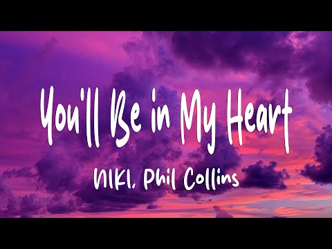 NIKI - You'll Be in My Heart (Lyrics) ft. Phil Collins