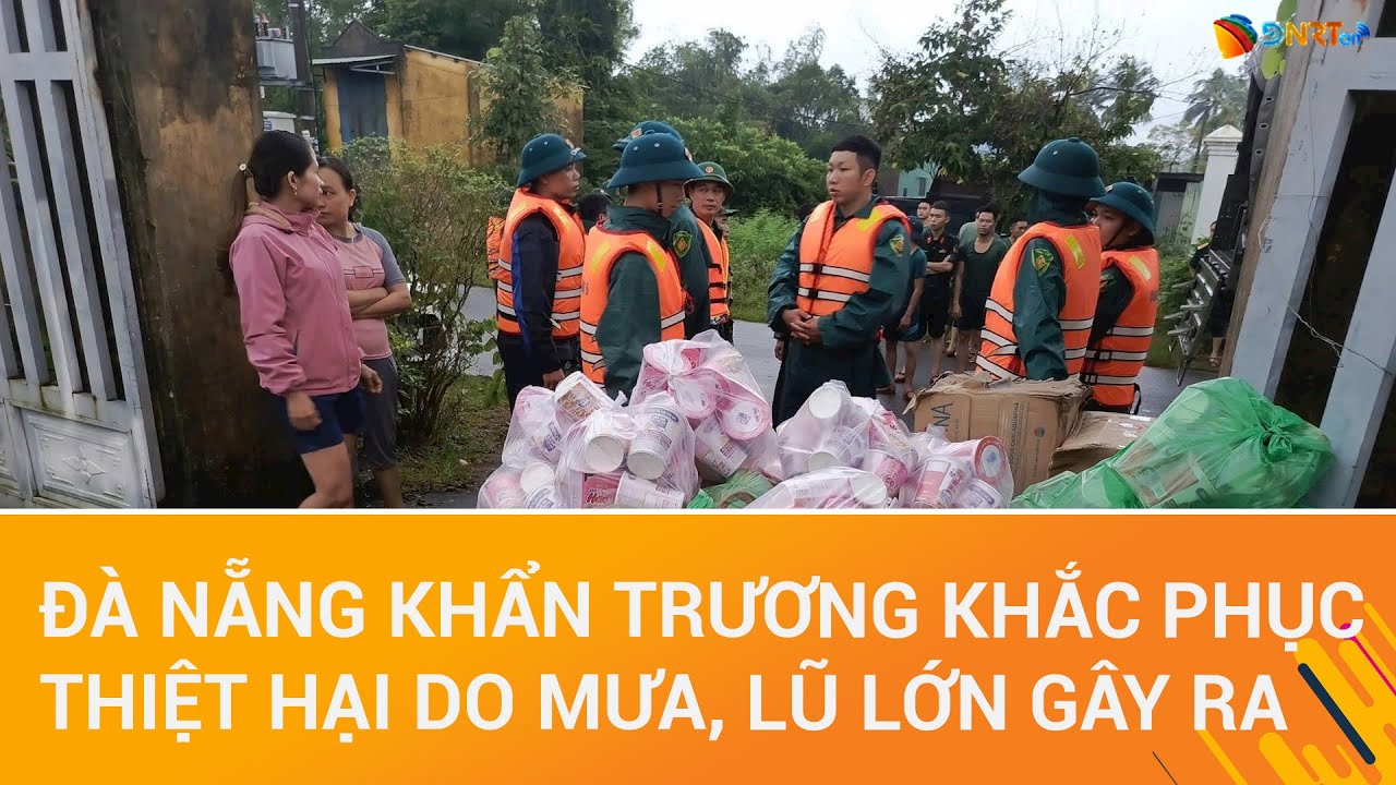 THỜI SỰ ĐÀ NẴNG | Đà Nẵng nỗ lực khắc phục hậu quả lũ lụt, sớm ổn định đời sống nhân dân