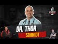 DR. THOR SCHMIDT - PODCAST #028