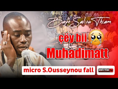 🔴😭thiëy bi mouhadimatt - micro ousseynou fall (baye saliou thiam)