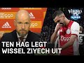 Ten Hag legt wissel Ziyech uit: 'Normaal zou ik hem niet wisselen natuurlijk' | VERONICA INSIDE