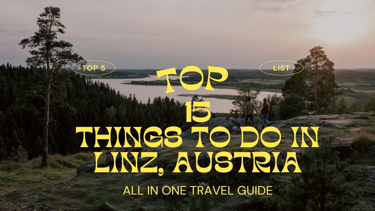 Top 15 things to do in Linz, Austria