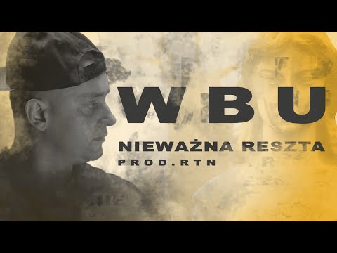🆕 W.B.U. (W Bloku Ukryty) ▶️ Nieważna Reszta (Prod. RTN) [2023] | Official Video🔥#PokiJestem ©️®️™️