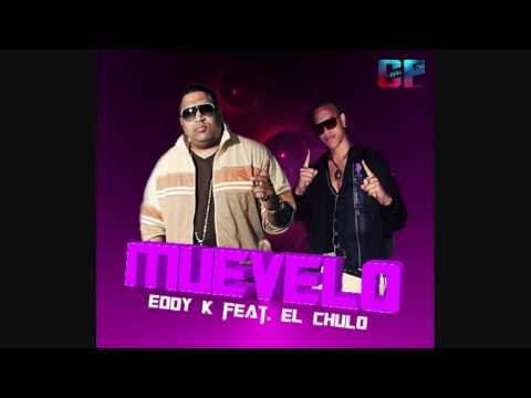 Eddy K ft El Chulo - Muevelo