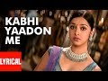 Kabhi Yaadon Mein Aaun Lyrical Video Song Tere Bina Feat Divya Khosla Kumar Abhijeet