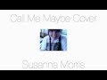 Carly Rae Jepsen Call Me Maybe Cover By Susanna Morris