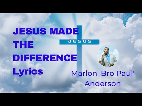 Jesus Made The Difference - Misc Praise Songs