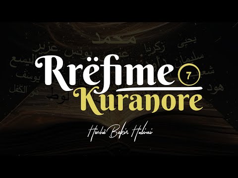 7. Rrëfime Kuranore - Hoxhë Bekir Halimi
