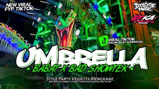 Download lagu DJ UMBRELLA X BAD SHOWTEK X BABAT BABAT STYLE PARTY MENGKANE VIRAL TIKTOK ENAK BUAT JOGET mp3 Download lagu DJ UMBRELLA X BAD SHOWTEK X BABAT BABAT STYLE PARTY MENGKANE VIRAL TIKTOK ENAK BUAT JOGET mp3