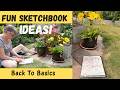 Back To Basics Easy Fun Garden Sketchbook Exercises For Beginners