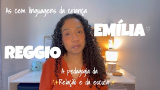 Tudo sobre a Pedagogia de REGGIO EMILIA *relação e escuta na primeira infância