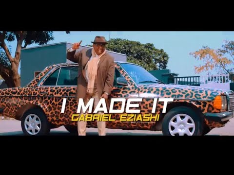 "I MADE IT" (Official video) by Gabriel Eziashi