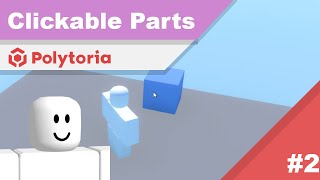 How To Make A Clickable Part In Polytoria? [Polytoria Tutorial #2!]