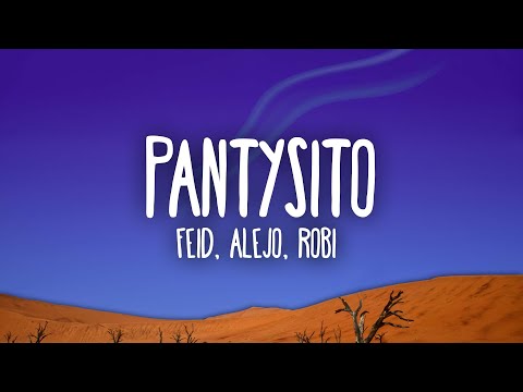 Feid, Alejo & Robi - Pantysito