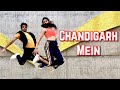 Chandigarh Mein - Good Newwz | Dance Cover | Arpit x Vijetha Choreography