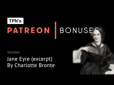 Jane Eyre • Charlotte Bronte • A Patreon Bonus Reading