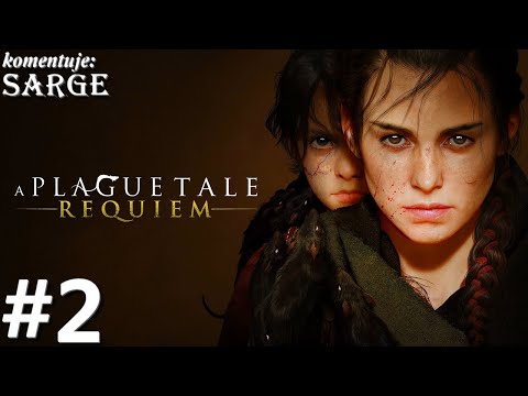 Zagrajmy w A Plague Tale: Requiem PL odc. 2 - Nowo przybyli