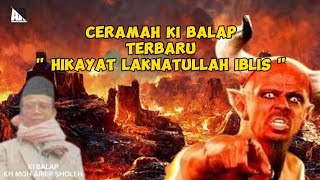 Download lagu Ceramah Ki Balap Terbaru | Hikayat Laknatullah Iblis mp3