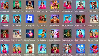Scary Teacher 3D,Clash of Scary Squad,Nick And Tani,Save The House,Bombs Away: Survive or Die.......