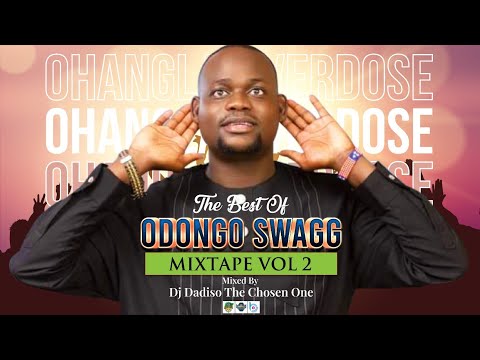 BEST OF ODONGO SWAGG OFFICIAL VIDEO MIXTAPE VOL 2 OHANGLA OVERDOSE DJ DADISO THE CHOSEN ONE