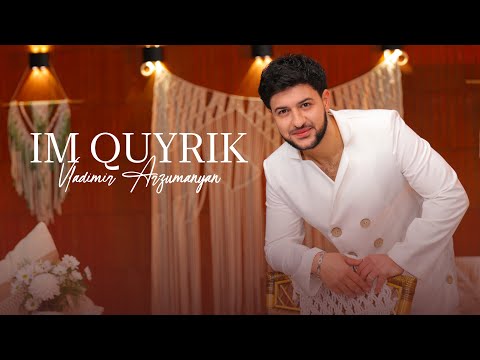 Vladimir Arzumanyan - Im Quyrik (Official Video)
