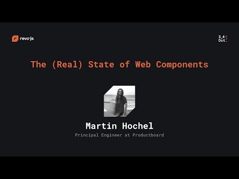 revo.js 2019 - Martin Hochel - The (Real) State of Web Components