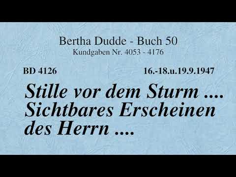 BD 4126 - STILLE VOR DEM STURM .... SICHTBARES ERSCHEINEN DES HERRN ....