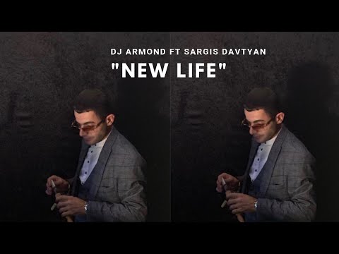 "New Life"- Dj Armond ft Sargis Davtyan