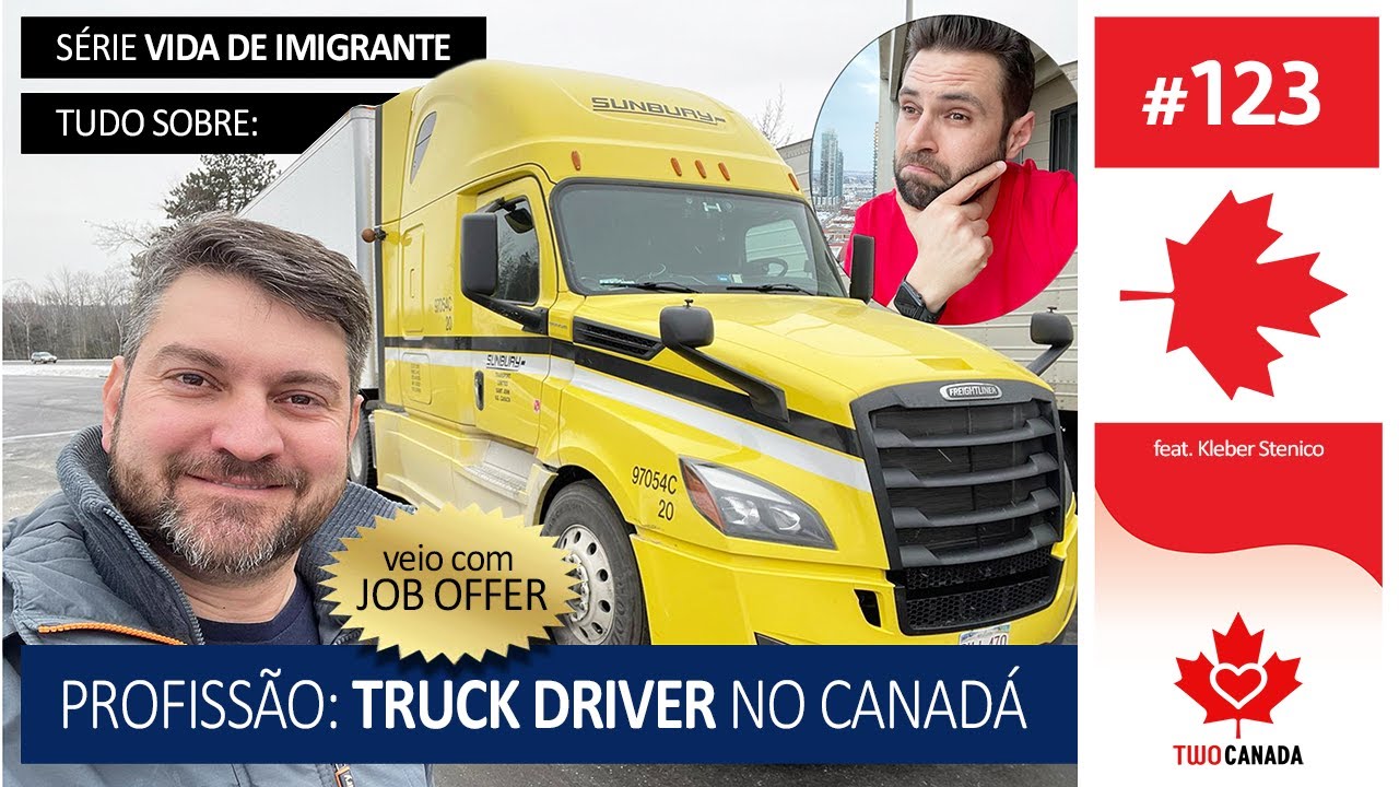 MOTORISTA de CAMINHÃO no Canadá, Tudo Sobre! Profissão. Job Offer - Série Vida de Imigrante - #123
